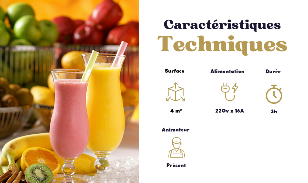 Caractéristiques techniques animation Bar à Smoothie